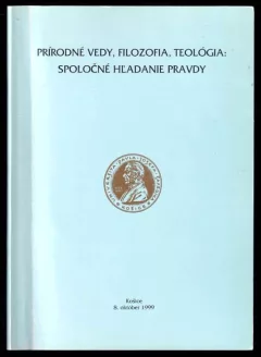 Prírodné vedy, filozofia, teológia: spoločné hľadanie pravdy