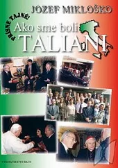 Prísne tajné! - Ako sme boli Taliani
