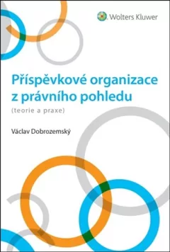 Příspěvkové organizace z právního pohledu/teorie a praxe