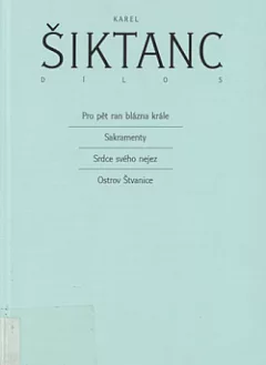 Pro pět ran blázna krále / Sakramenty / Srdce svého nejez / Ostrov Štvanice