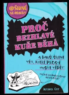 Proč bezhlavé kuře běhá a další šílené věci, které prostě musíte vědět!