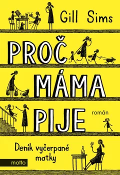 Proč máma pije - Deník vyčerpané matky