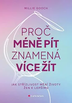 Proč méně pít znamená více žít