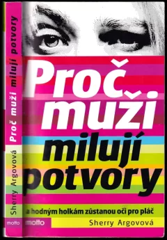 Proč muži milují potvory a hodným holkám zůstanou oči pro pláč