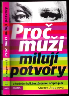 Proč muži milují potvory a hodným holkám zůstanou oči pro pláč