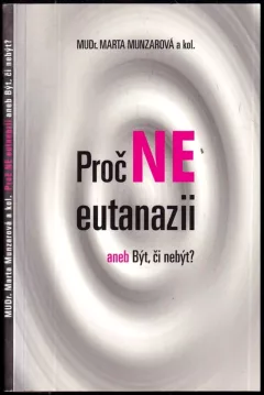 Proč ne eutanazii, aneb, Být, či nebýt?