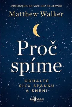 Proč spíme: Odhalte sílu spánku a snění