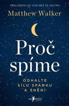Proč spíme – Odhalte sílu spánku a snění