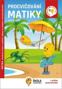 Procvičování matiky pro 3. ročník - Pamětné sčítání a odčítání, dělení se zbytkem, převody jednotek