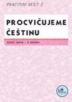 Procvičujeme češtinu 5. ročník pracovní sešit 2 - 5. ročník