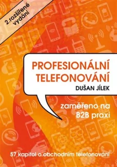 Profesionální telefonování - 57 kapitol o obchodním telefonování