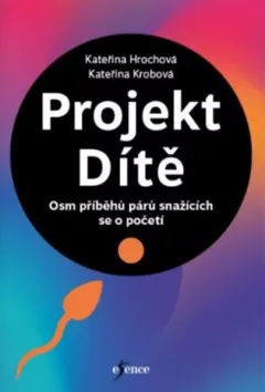 Projekt Dítě - Osm příběhů párů snažících se o početí