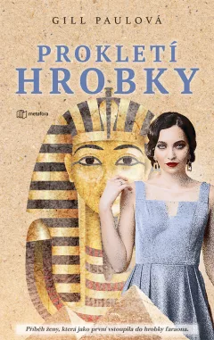 Prokletí hrobky - Příběh ženy, která jako první vstoupila do hrobky faraona