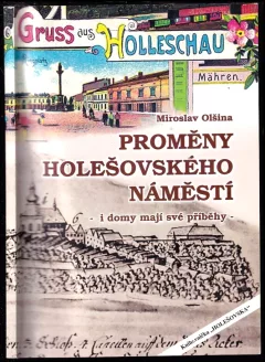 Proměny holešovského náměstí