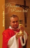 Prosme Pána žně - Modlitby za kněze