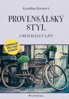 Provensálský styl: Umění bydlet a žít