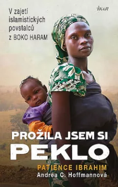 Prožila jsem si peklo