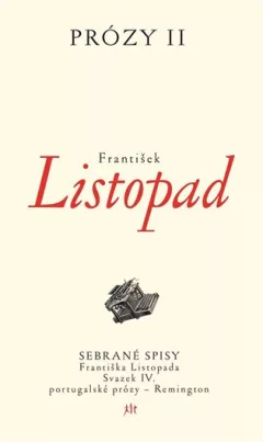 Prózy II - Sebrané spisy Františka Listopada – Svazek IV. portugalské prózy - Remington