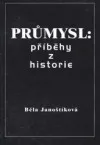 Průmysl - Příběhy z historie