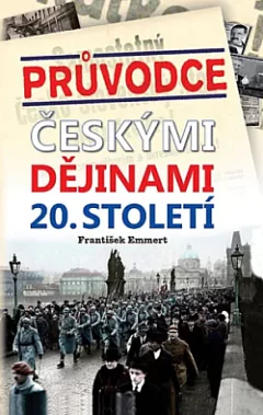 Průvodce českými dějinami 20. století