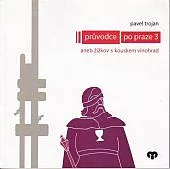 Průvodce po Praze 3 aneb Žižkov s kouskem Vinohrad