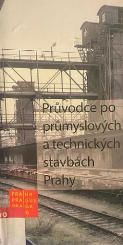 Průvodce po průmyslových a technických stavbách Prahy