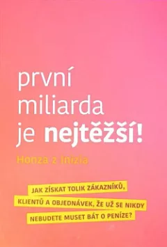 První miliarda je nejtěžší!
