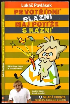 Prvotřídní blázni maj potíže s kázní