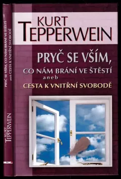 Pryč se vším, co nám brání ve štěstí, aneb, Cesta k vnitřní svobodě