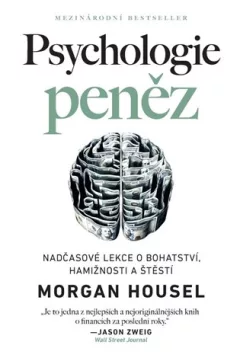 Psychologie peněz - Nadčasové lekce o bohatství, hamižnosti a štěstí