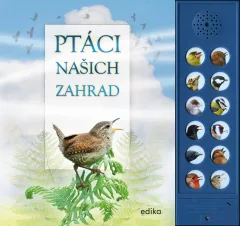 Ptáci našich zahrad - zvuková knížka