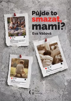 Půjde to smazat, mami?