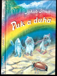 Puk a duha, aneb, Tři skřítci na návštěvě v říši lidí