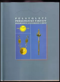 Půlstoletí Pedagogické fakulty Masarykovy univerzity v Brně