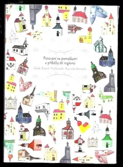 Putování za památkami a příběhy tří regionů