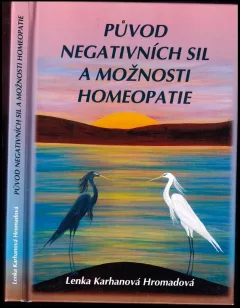 Původ negativních sil a možnosti homeopatie