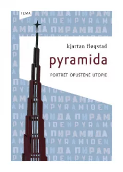 Pyramida. Portrét opuštěné utopie