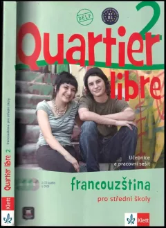 Quartier libre 2 : livre de l'élève et Cahier d'activités : [francouzština pro střední školy]