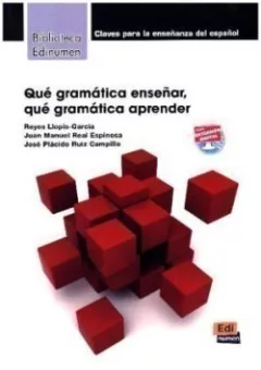 Qué gramática ensenar, qué gramática aprender 