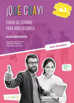 ¡Qué guay! A1 – Guía Docente