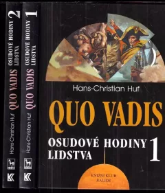 Quo vadis : osudové hodiny lidstva (2 svazky)
