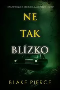 Ne tak blízko