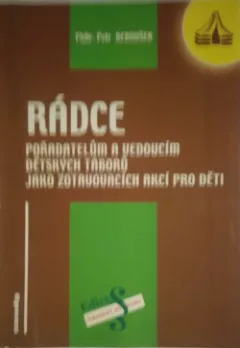 Rádce pořadatelům a vedoucím dětských táborů jako zotavovacích akcí pro děti