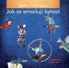 Radka Urbanová, Jak se emailují bytosti