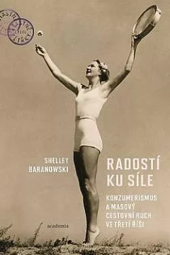 Radostí ku síle: Konzumerismus a masový cestovní ruch ve Třetí říši
