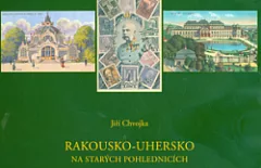 Rakousko - Uhersko na starých pohlednicích