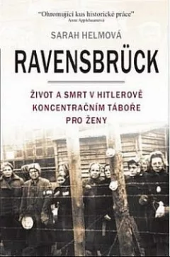 Ravensbrück - Život a smrt v Hitlerově koncentračním táboře pro ženy