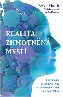 Realita zhmotněná myslí