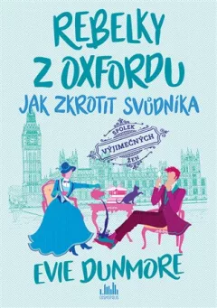 Rebelky z Oxfordu - Jak zkrotit svůdníka