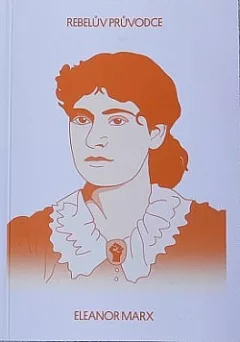 Rebelův průvodce Eleanor Marx
